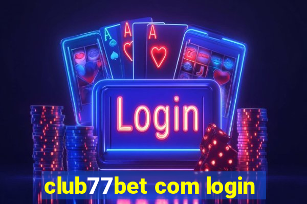 club77bet com login