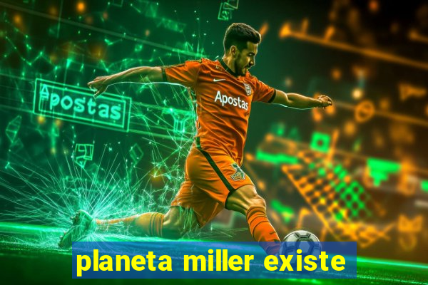 planeta miller existe