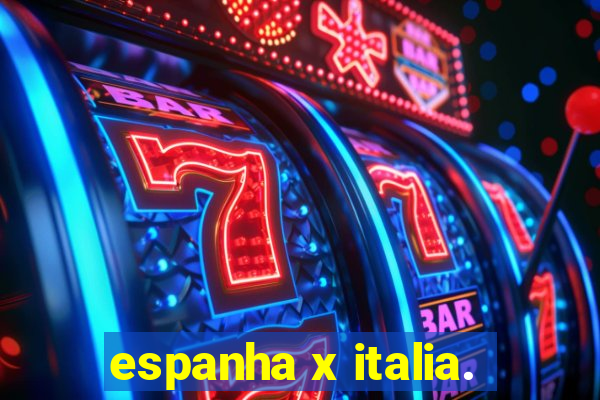 espanha x italia.