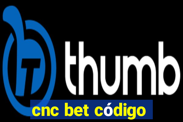 cnc bet código