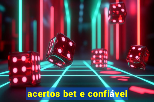 acertos bet e confiável