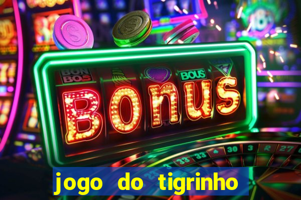 jogo do tigrinho deposito minimo 5 reais