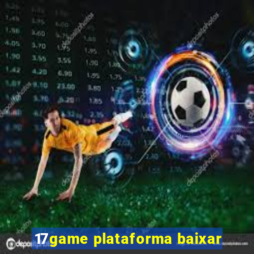 17game plataforma baixar