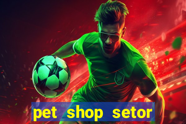 pet shop setor vila nova goiania