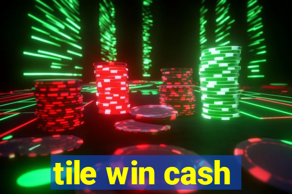 tile win cash