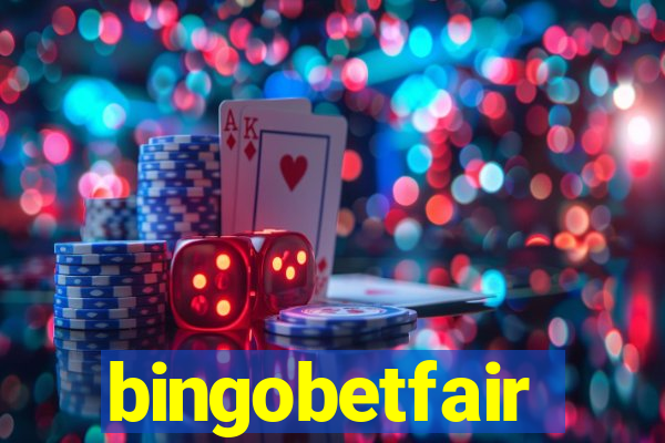 bingobetfair