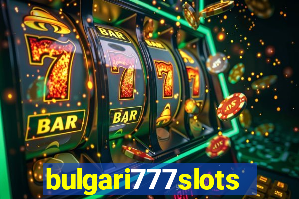 bulgari777slots.com