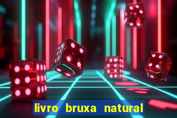 livro bruxa natural pdf gratis