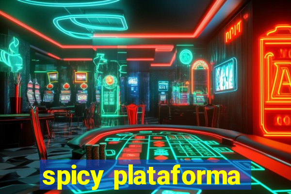 spicy plataforma