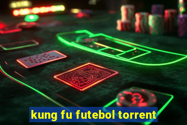 kung fu futebol torrent