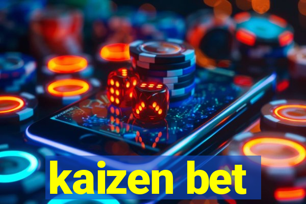 kaizen bet