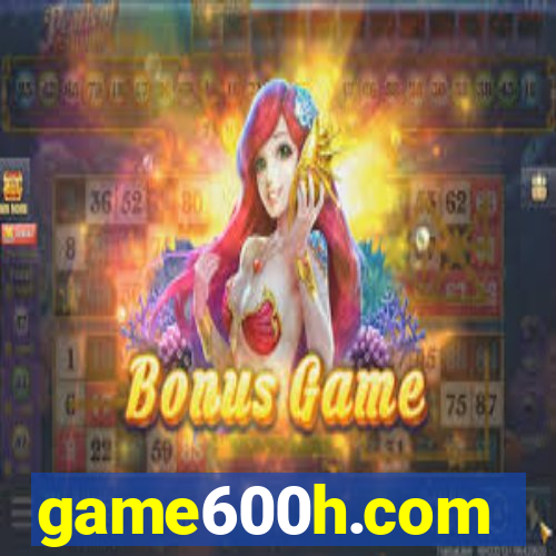 game600h.com