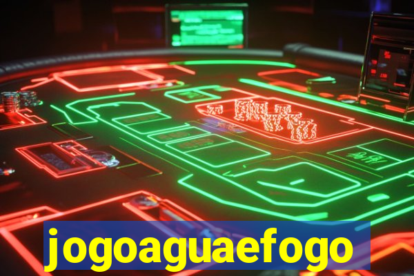 jogoaguaefogo