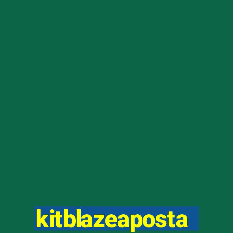 kitblazeaposta