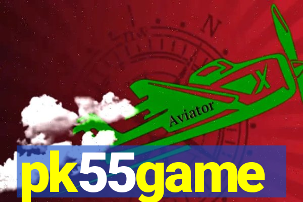 pk55game