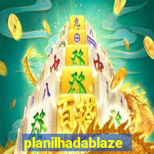 planilhadablaze