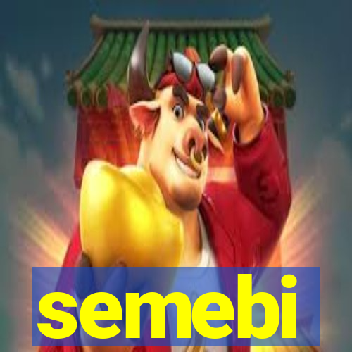 semebi