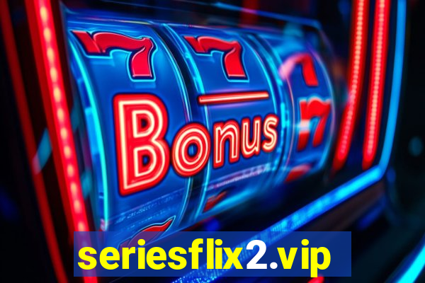 seriesflix2.vip