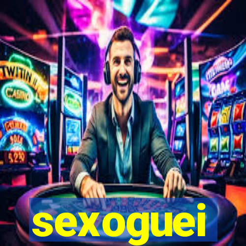 sexoguei