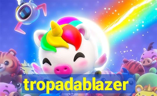 tropadablazer