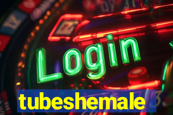 tubeshemale