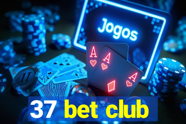 37 bet club