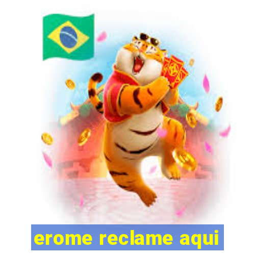 erome reclame aqui