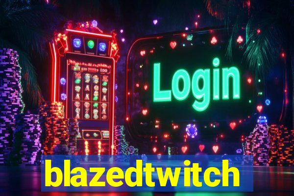 blazedtwitch