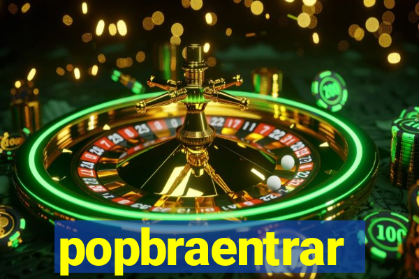 popbraentrar