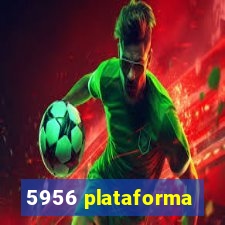 5956 plataforma