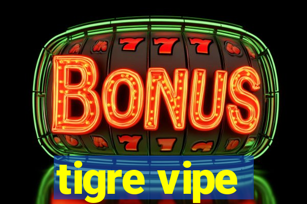 tigre vipe