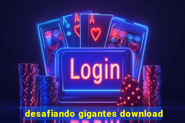 desafiando gigantes download