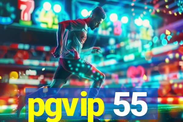 pgvip 55