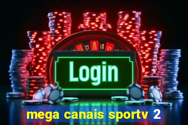 mega canais sportv 2