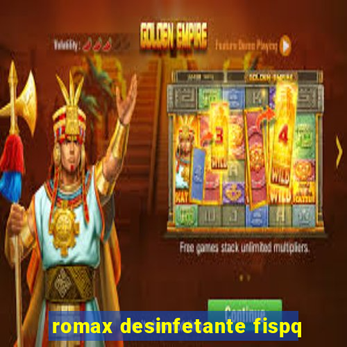 romax desinfetante fispq