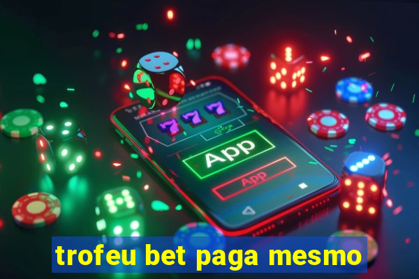 trofeu bet paga mesmo