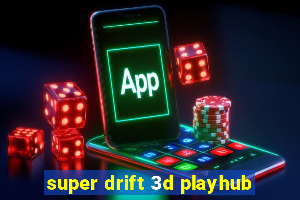 super drift 3d playhub