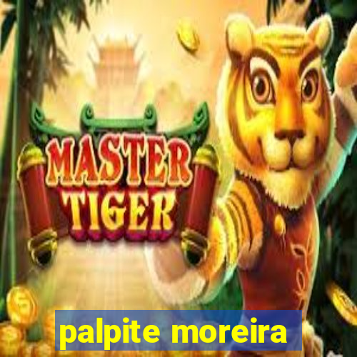 palpite moreira