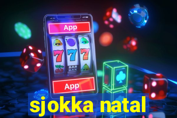 sjokka natal