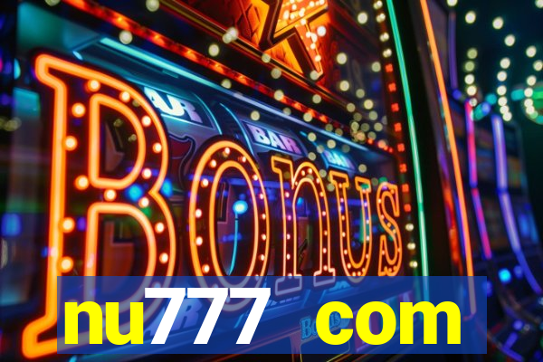 nu777 com plataforma de jogos