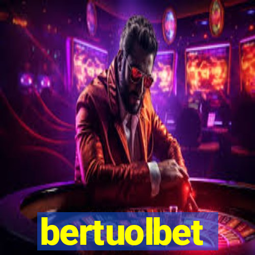 bertuolbet