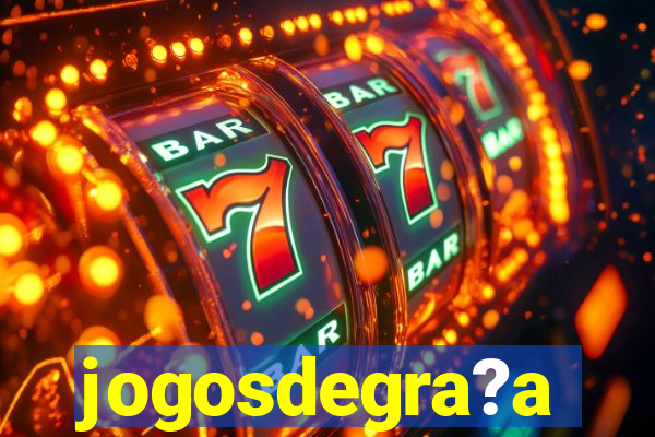 jogosdegra?a