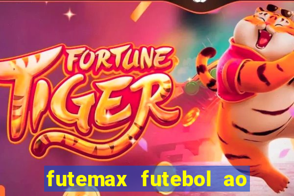 futemax futebol ao vivo atualizado