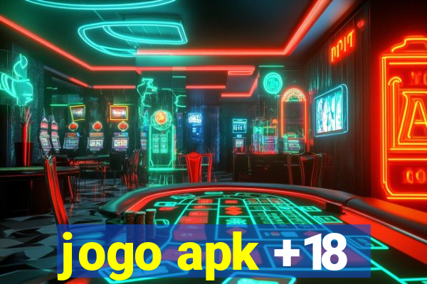 jogo apk +18