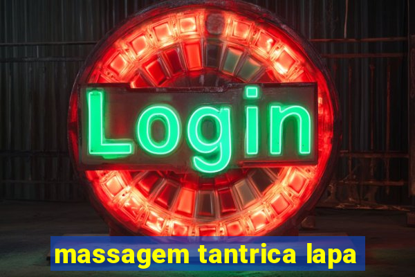 massagem tantrica lapa