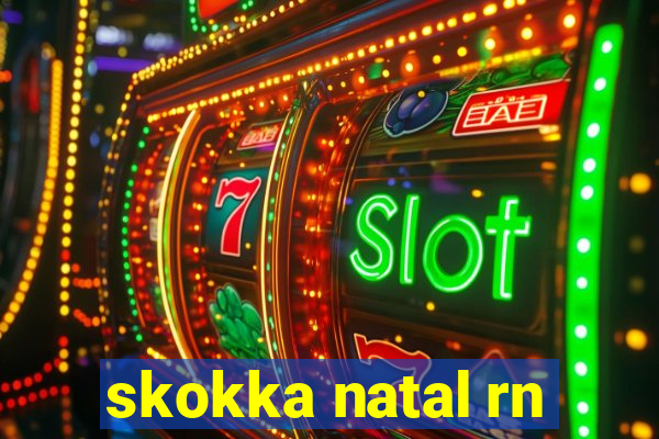 skokka natal rn