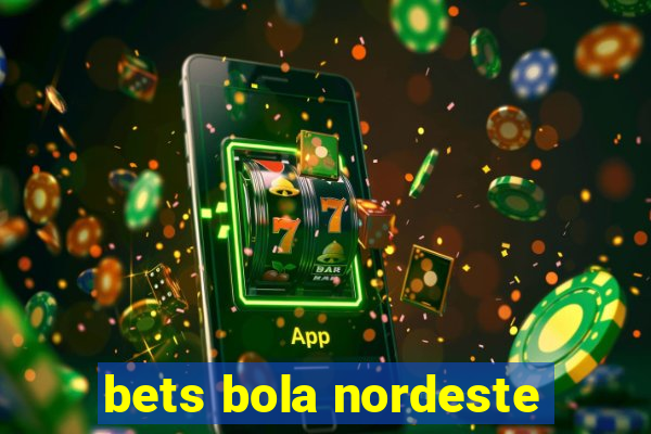 bets bola nordeste