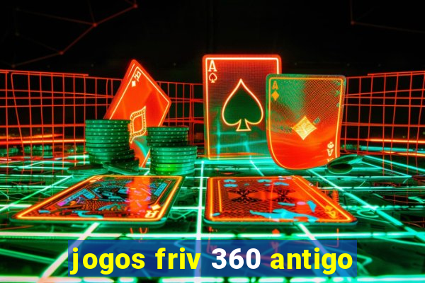 jogos friv 360 antigo