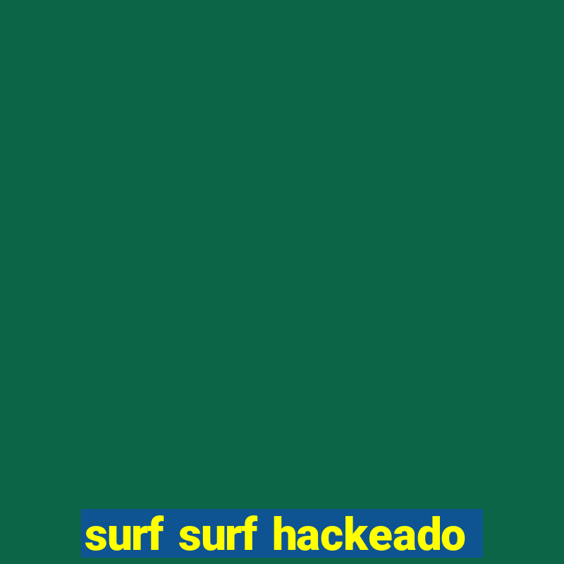 surf surf hackeado