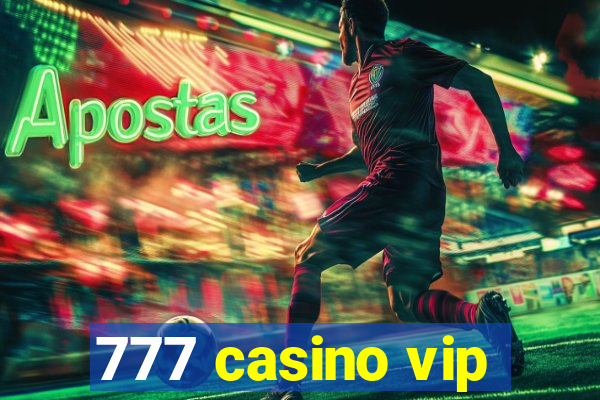 777 casino vip